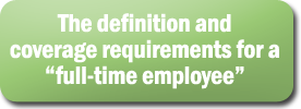 The definition and coverage requirements for a full-time employee”